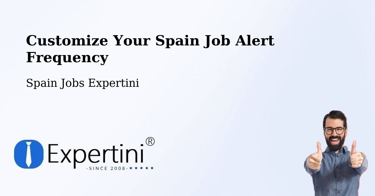 Customize Your Spain Job Alert Frequency - Spain Jobs Expertini